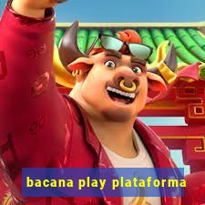 bacana play plataforma